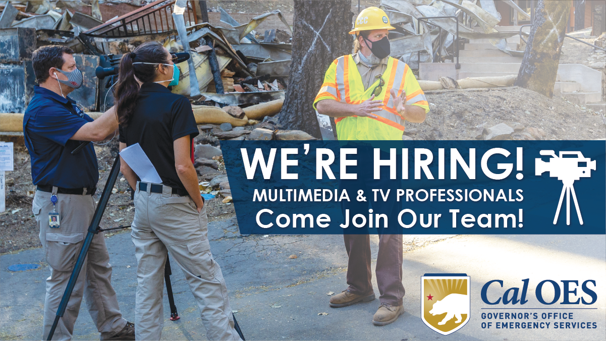 Cal OES Office of Crisis Communications and Media Relations Recruiting Talented Individuals to Join Multimedia Team