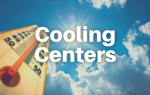 ***UPDATED*** Statewide July Heat Wave Prompts Counties to Open Cooling Centers