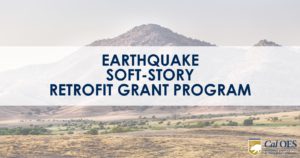 Image of a Southern California desert hill with a light white overlay box and blue text that reads EARTHQUAKE SOFT-STORY RETROFIT GRANT PROGRAM and the Cal OES logo in the bottom right corner