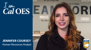 I am Cal OES Jennifer Coursey Human Resource Analyst