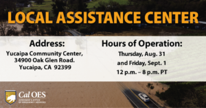 flooded road with stopped car and text that reads - Yucaipa Community Center, 34900 Oak Glen Road Yucaipa CA 92399 Hours of Operation Thursday Aug 31 and Friday Sept 1 12 pm to 8 pm