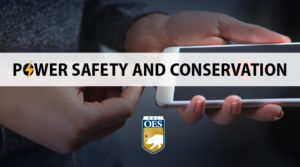 Image of a person plugging their phone in to a Charger. Text reads Power Safety and Conservation with the Cal O E S logo
