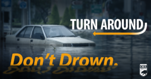 Image of a car in the middle of water flooded out. Text reads Turn Around Don’t Drown. With the Cal O E S logo in the bottom right corner