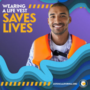 Wearing a life vest saves lives with a man wearing a life vest and the words ListosCalifornia.org
