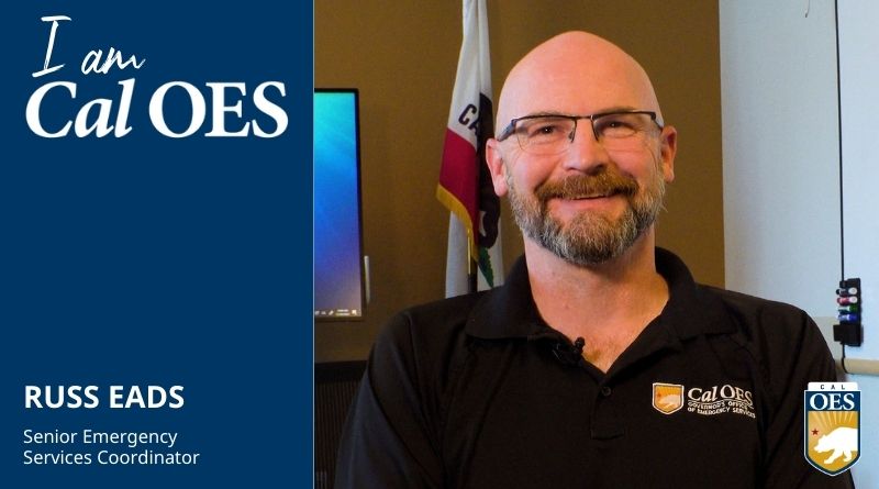 Watch: Shining a Spotlight on Staff – I am Cal OES Video Series – Russ Eads