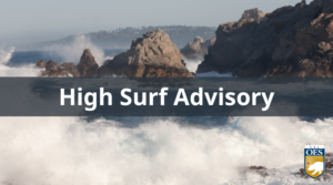 An image of large waves crashing on rocks. White text across the image reads “High Surf Advisory.” There is a Cal OES logo in the bottom right hand corner.