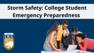 Four College students looking at a laptop with the Cal O E S logo in the bottom left and the caption, "Storm Safety: College Student Emergency Preparedness."
