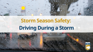 An image of cars driving in rain. Text reads "Storm Season Safety: Driving During a Storm."