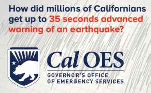 Image of a seismic graph. Text Reads: How did millions of Californians get up to 35 seconds advanced warning of an earthquake? and the Cal OES logo