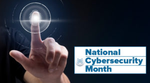 National Cybersecurity Month with image of finger tapping a screen.