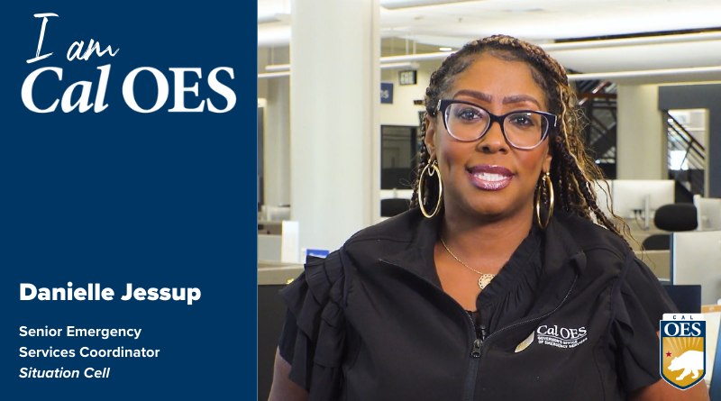 Shining a Spotlight on Staff – I am Cal OES Video Series – Danielle Jessup, Senior Emergency Services Coordinator