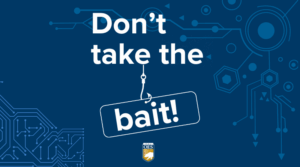 The graphic shows text "Don't take the bait". The word "bait" is attached to a hook as a phishing metaphor. Th graphic also shows the Cal OES logo in the bottom center section.