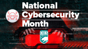 The graphic shows a shadow of a person typing with binary codes appearing across the graphic. The text which appears on the graphic reads as National Cybersecurity Month with the Cal OES logo placed in the bottom center of the graphic. A digital skull and the color red are used to portray the cybersecurity threats we need to be aware of.