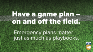 Close up photo of a football field, with the text "Have a game plan - on and off the field."