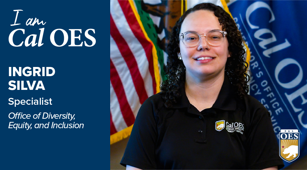 Watch Shining a Spotlight on Staff – I am Cal OES Video Series – Ingrid Silva