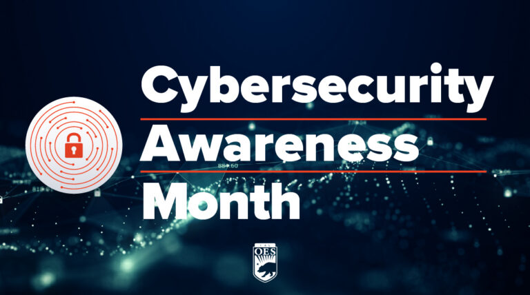 October is Cybersecurity Awareness Month! Cybersecurity is a shared responsibility. Over the past year, Cal OES has strengthened California’s cyber defenses by improving internal processes and working with local, state, tribal and federal partners to prepare f