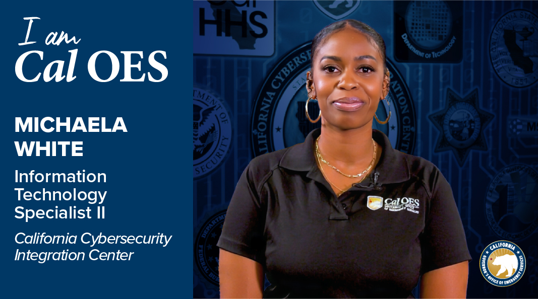 Shining a Spotlight on Staff – I am Cal OES Video Series – Michaela White